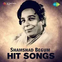 Shamshad Begum Hit Songs