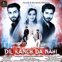 Dil Kanch Da Nahi