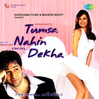 Tumsa Nahin Dekha - A Love Story