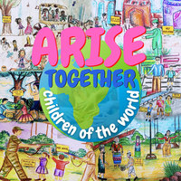 Arise Together - Children of the World