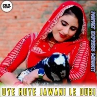 Oye Hoye Jawani Le Dubi