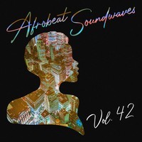 Afrobeat Soundwaves, Vol. 42