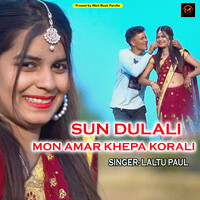 Sun Dulali Mon Amar Khepa Korali