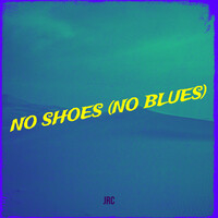 No Shoes (No Blues)