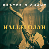 Hallelujah (Prayer & Chant)