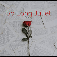 So Long Juliet