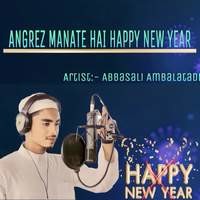 Angrez Manate Hai Happy New Year