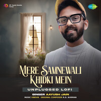 Mere Samnewali Khidki Mein Unplugged LoFi