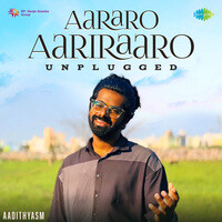 Aararo Aariraaro - Unplugged