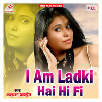 I Am Ladki Hai Hi Fi