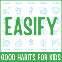 Easify: Good Habits for Kids