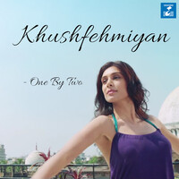 Khushfehmiyan (From "One By Two") - Single