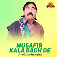 Musafir Kala Bagh De