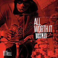 All Worth It (Hosted by DJ Rell)