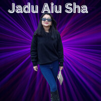 Jadu Aiu Sha