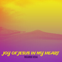 Joy of Jesus in My Heart