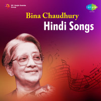 Bina Chaudhury Hindi Songs