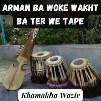 Arman Ba Woke Wakht Ba Ter We Tape