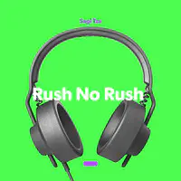 Rush No Rush