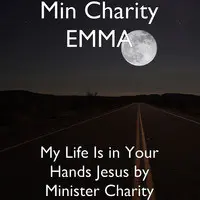 My Life Is in Your Hands Jesus by Minister Charity