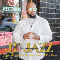 The Inauguration of Jtjazz (Jesse Thompson the Man Behind the Keys)
