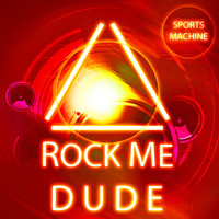 Rock Me Dude