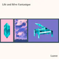 Life and Rêve Fantastique