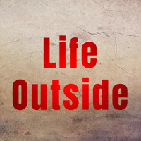 Life Outside