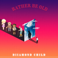 Rather Be Old