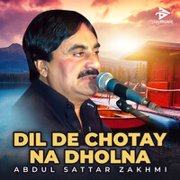 Dil De Chotay Na Dholna