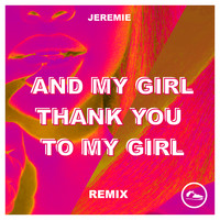 And My Girl Thank You to My Girl (Remix)