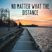 No Matter What the Distance