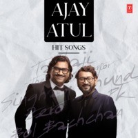 Ajay Atul Hit Songs