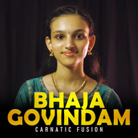 Bhaja Govindam (Carnatic Fusion)