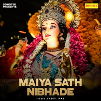 Maiya Sath Nibhade