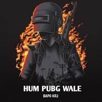 Hum Pubg Wale