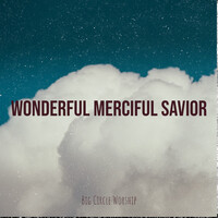 Wonderful Merciful Savior