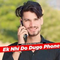 Ek Nhi Do Dugo Phone