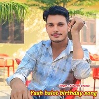 Yash balot birthday song