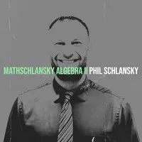 mathSchlansky Algebra II