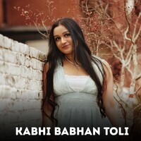 Kabhi Babhan Toli