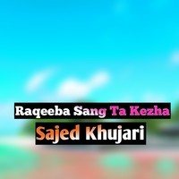 Raqeeba Sang Ta Kezha