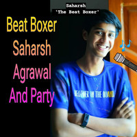 Beat Boxer Saharsh Agrawal And Party