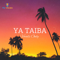 Ya Taiba (Vocals Only)
