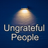 Ungrateful People