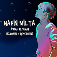 Nahin Milta (Slowed + Reverb)