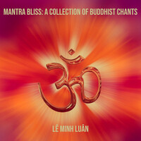 Mantra Bliss: A Collection of Buddhist Chants