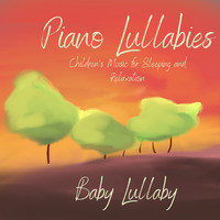 Piano Lullabies - Children's Music for Sleeping and Relaxation