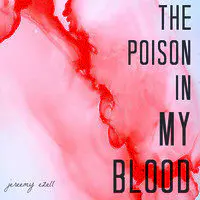 The Poison in My Blood
