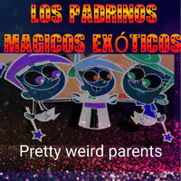 Los Padrinos Magicos Exóticos